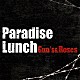 Ｐａｒａｄｉｓｅ　Ｌｕｎｃｈ「ガンズ・アンド・ローゼス」