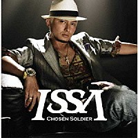 ＩＳＳＡ「 ＣＨＯＳＥＮ　ＳＯＬＤＩＥＲ」