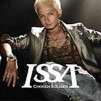 ＩＳＳＡ「 ＣＨＯＳＥＮ　ＳＯＬＤＩＥＲ」