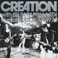 ＣＲＥＡＴＩＯＮ「 ＣＲＥＡＴＩＯＮ　ｗｉｔｈ　ＦＥＬＩＸ　ＰＡＰＰＡＬＡＲＤＩ　Ｌｉｖｅ　ａｔ　ＢＵＤＯＫＡＮ　１９７６」