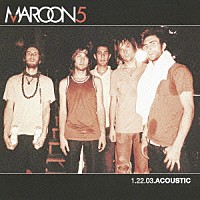 マルーン５「 １．２２．０３．ＡＣＯＵＳＴＩＣ」