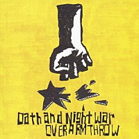 ＯＶＥＲ　ＡＲＭ　ＴＨＲＯＷ「 Ｏａｔｈ　ａｎｄ　Ｎｉｇｈｔ　Ｗａｒ」