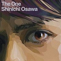 Ｓｈｉｎｉｃｈｉ　Ｏｓａｗａ「 Ｔｈｅ　Ｏｎｅ」