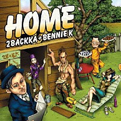 ２ＢＡＣＫＫＡ　＋　ＢＥＮＮＩＥ　Ｋ「ＨＯＭＥ」