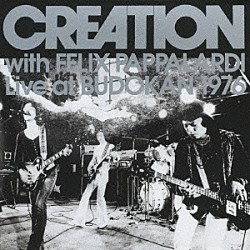 ＣＲＥＡＴＩＯＮ「ＣＲＥＡＴＩＯＮ　ｗｉｔｈ　ＦＥＬＩＸ　ＰＡＰＰＡＬＡＲＤＩ　Ｌｉｖｅ　ａｔ　ＢＵＤＯＫＡＮ　１９７６」