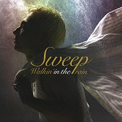 Ｓｗｅｅｐ「Ｗａｌｋｉｎ’　ｉｎ　ｔｈｅ　ｒａｉｎ」