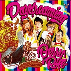 ＢＥＲＲＹ　ＲＯＬＬ「Ｄａｙｄｒｅａｍｉｎｇ」