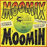 ＭＯＯＭＩＮ「 ＭＯＯＭＩＸ」