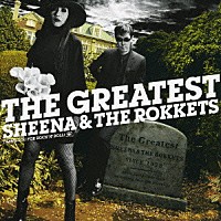 ＳＨＥＥＮＡ　＆　ＴＨＥ　ＲＯＫＫＥＴＳ「 ＴＨＥ　ＧＲＥＡＴＥＳＴ　ＳＨＥＥＮＡ　＆　ＴＨＥ　ＲＯＫＫＥＴＳ」