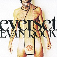 ｅｖｅｒｓｅｔ「 ＥＶＡＮ　ＲＯＣＫ」