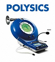 ＰＯＬＹＳＩＣＳ「 Ｒｏｃｋｅｔ」