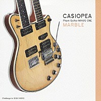 ＣＡＳＩＯＰＥＡ「 ＣＡＳＩＯＰＥＡ　Ｐｌａｙｓ　Ｇｕｉｔａｒ　ＭＩＮＵＳ　ＯＮＥ　ＭＡＲＢＬＥ」