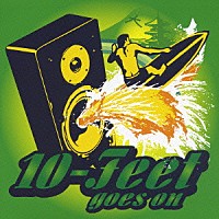 １０－ＦＥＥＴ「 ｇｏｅｓ　ｏｎ」