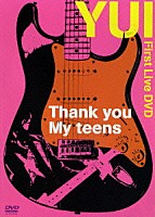 ＹＵＩ「 Ｔｈａｎｋ　ｙｏｕ　Ｍｙ　ｔｅｅｎｓ」