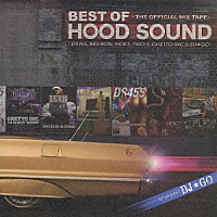 ＤＪ☆ＧＯ「 ＢＥＳＴ　ＯＦ　ＨＯＯＤ　ＳＯＵＮＤ　－ＴＨＥ　ＯＦＦＩＣＩＡＬ　ＭＩＸ　ＴＡＰＥ－　Ｍｉｘｅｄ　ｂｙ　ＤＪ★ＧＯ」