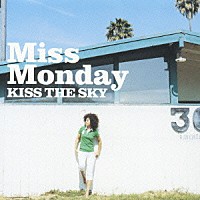 Ｍｉｓｓ　Ｍｏｎｄａｙ「 ＫＩＳＳ　ＴＨＥ　ＳＫＹ」