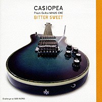 ＣＡＳＩＯＰＥＡ「 ＣＡＳＩＯＰＥＡ　Ｐｌａｙｓ　Ｇｕｉｔａｒ　ＭＩＮＵＳ　ＯＮＥ　ＢＩＴＴＥＲ　ＳＷＥＥＴ」