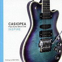 ＣＡＳＩＯＰＥＡ「 ＣＡＳＩＯＰＥＡ　Ｐｌａｙｓ　Ｇｕｉｔａｒ　ＭＩＮＵＳ　ＯＮＥ　ＩＮＳＰＩＲＥ」