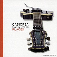 ＣＡＳＩＯＰＥＡ「 ＣＡＳＩＯＰＥＡ　Ｐｌａｙｓ　Ｇｕｉｔａｒ　ＭＩＮＵＳ　ＯＮＥ　ＰＬＡＣＥＳ」