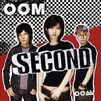 ＯＯＭ「 「ＳＥＣＯＮＤ」」