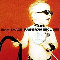 ＳＩＡＭ　ＳＨＡＤＥ「 ＰＡＳＳＩＯＮ」