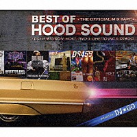 ＤＪ☆ＧＯ「 ＢＥＳＴ　ＯＦ　ＨＯＯＤ　ＳＯＵＮＤ　－ＴＨＥ　ＯＦＦＩＣＩＡＬ　ＭＩＸ　ＴＡＰＥ－　Ｍｉｘｅｄ　ｂｙ　ＤＪ★ＧＯ」