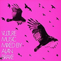 アラン・ブラクス「 ＶＵＬＴＵＲＥ　ＭＵＳＩＣ　ＭＩＸＥＤ　ＢＹ　ＡＬＡＮ　ＢＲＡＸＥ」