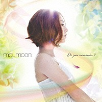 ｍｏｕｍｏｏｎ「 Ｄｏ　ｙｏｕ　ｒｅｍｅｍｂｅｒ？」