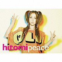 ｈｉｔｏｍｉ「 ｐｅａｃｅ」