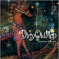 Ｄｉｒｔｙ　Ｏｌｄ　Ｍｅｎ「 ｒａｉｎ　ｓｈｏｗ」