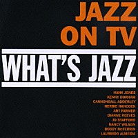 （オムニバス）「 ＷＨＡＴ’Ｓ　ＪＡＺＺ　この素晴らしき世界～ジャズ・オン・ＴＶ」