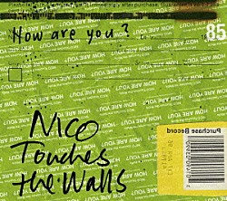 ＮＩＣＯ　Ｔｏｕｃｈｅｓ　ｔｈｅ　Ｗａｌｌｓ「Ｈｏｗ　ａｒｅ　ｙｏｕ　？」