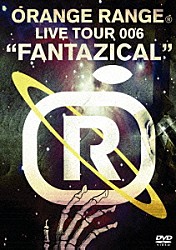 ＯＲＡＮＧＥ　ＲＡＮＧＥ「ＯＲＡＮＧＥ　ＲＡＮＧＥ　ＬＩＶＥ　ＴＯＵＲ　００６　“ＦＡＮＴＡＺＩＣＡＬ”」