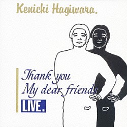 萩原健一「ＴＨＡＮＫ　ＹＯＵ　ＭＹ　ＤＥＡＲ　ＦＲＩＥＮＤＳ　ＬＩＶＥ」