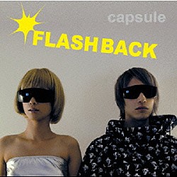 ｃａｐｓｕｌｅ「ＦＬＡＳＨ　ＢＡＣＫ」