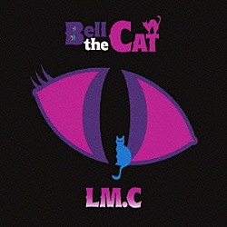 ＬＭ．Ｃ「Ｂｅｌｌ　ｔｈｅ　ＣＡＴ」