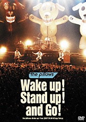 ｔｈｅ　ｐｉｌｌｏｗｓ「Ｗａｋｅ　ｕｐ！　Ｓｔａｎｄ　ｕｐ！　ａｎｄ　Ｇｏ！　ｔｈｅ　ｐｉｌｌｏｗｓ　Ｗａｋｅ　ｕｐ！　Ｔｏｕｒ　２００７．１０．０８＠Ｚｅｐｐ　Ｔｏｋｙｏ」