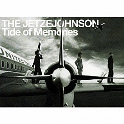 ＴＨＥ　ＪＥＴＺＥＪＯＨＮＳＯＮ「Ｔｉｄｅ　ｏｆ　Ｍｅｍｏｒｉｅｓ」