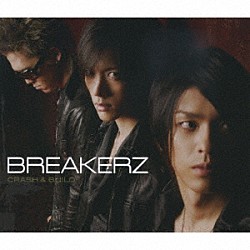 ＢＲＥＡＫＥＲＺ「ＣＲＡＳＨ　＆　ＢＵＩＬＤ」