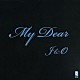 Ｊ＆Ｏ「Ｍｙ　Ｄｅａｒ」