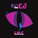 ＬＭ．Ｃ「Ｂｅｌｌ　ｔｈｅ　ＣＡＴ」