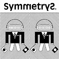 ＳｙｍｍｅｔｒｙＳ「 ＳｙｍｍｅｔｒｙＳ」