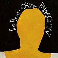 Ｔｈｅ　Ｐｈａｎｋｙ　ＯＫｓｔｒａ「 ＰＡＩＮＴＩＮＧ　ＤＡＹ」