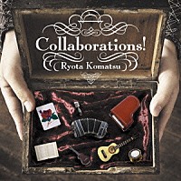 小松亮太「 Ｃｏｌｌａｂｏｒａｔｉｏｎｓ！」