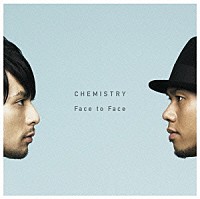 ＣＨＥＭＩＳＴＲＹ「 Ｆａｃｅ　ｔｏ　Ｆａｃｅ」