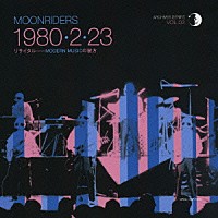 ムーンライダーズ「 １９８０・２・２３　リサイタル　ＭＯＤＥＲＮ　ＭＵＳＩＣの彼方」