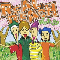 ＲＥＡＬ　ＲＥＡＣＨ「 Ｗｈａｔ’ｓ　ｕｐ」