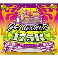 １７５Ｒ「 Ｇｏ！ｕｐｓｔａｒｔ！」