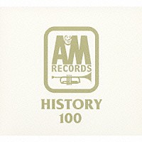 （オムニバス）「 Ａ＆Ｍ　ＲＥＣＯＲＤＳ　ヒストリー　１００」