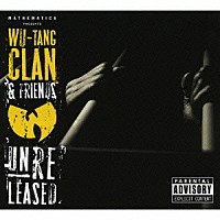 Ｗｕ－Ｔａｎｇ　＆　Ｆｒｉｅｎｄｓ「 ＵＮＲＥＬＥＡＳＥＤ」